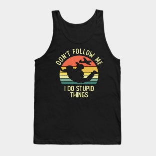Don't Follow Me I Do Stupid Things Skydiving Vintage Sunset Tank Top